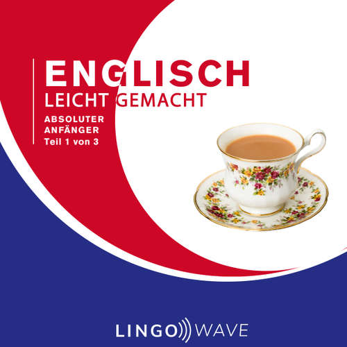Hoerbuch Englisch Leicht Gemacht - Absoluter Anfänger - Teil 1 von 3 -  - Wave Lingo