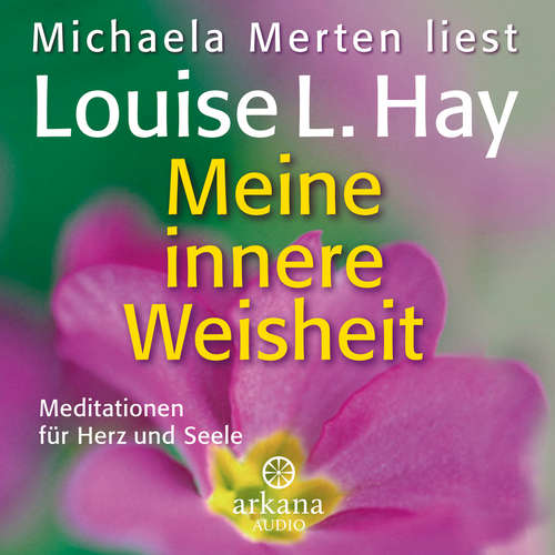 Hoerbuch Meine innere Weisheit - Louise Hay - Michaela Merten