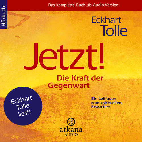 Hoerbuch Jetzt! Die Kraft der Gegenwart - Eckhart Tolle - Eckhart Tolle