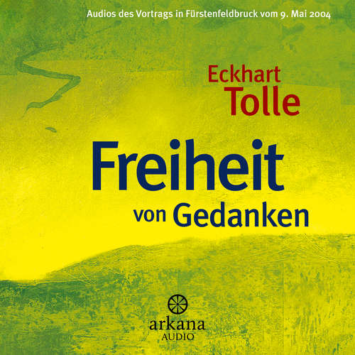 Hoerbuch Freiheit von Gedanken - Eckhart Tolle - Eckhart Tolle