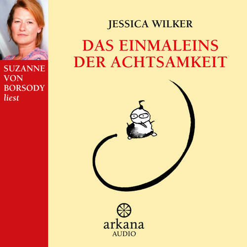 Hoerbuch Das Einmaleins der Achtsamkeit - Jessica Wilker - Suzanne von Borsody