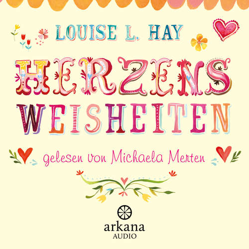 Hoerbuch Herzensweisheiten - Louise Hay - Michaela Merten