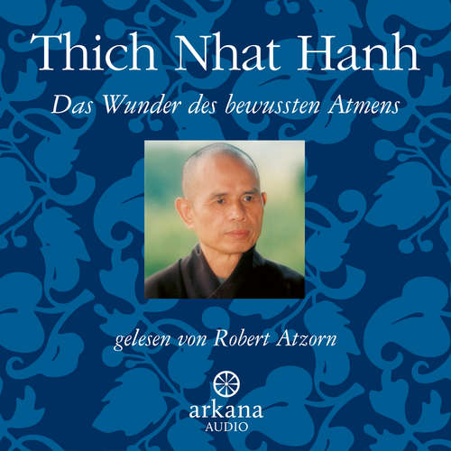 Hoerbuch Das Wunder des bewussten Atmens - Thich Nhat Hanh - Robert Atzorn