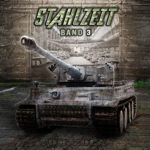 Hoerbuch STAHLZEIT Band 3: "D-Day: Die Invasion" – Der andere 2. Weltkrieg (Stahlzeit - Alternativweltgeschichte über einen anderen 2. Weltkrieg) - Tom Zola - Freerk Reeder