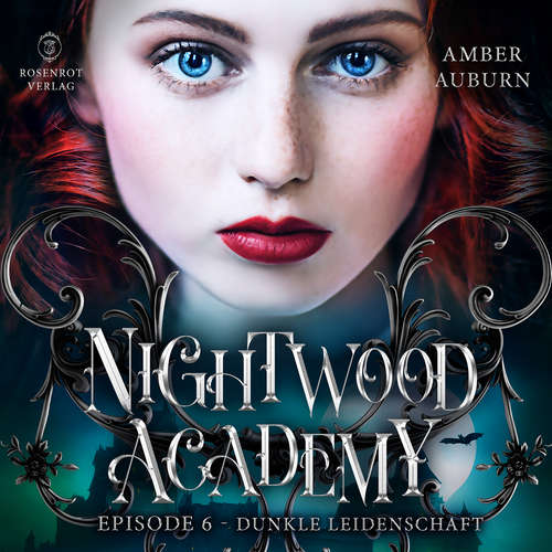 Hoerbuch Nightwood Academy, Episode 6 - Dunkle Leidenschaft - Amber Auburn - Sarah Dorsel