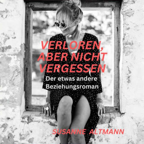 Hoerbuch Verloren, aber nicht vergessen - Susanne Altmann - Susanne Altmann