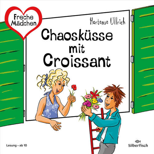 Hoerbuch Freche Mädchen: Chaosküsse mit Croissant - Hortense Ullrich - Ann-Kathrin Hinz