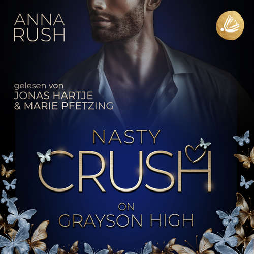 Hoerbuch Nasty Crush on Grayson High: Niemand darf von uns erfahren - Anna Rush - Marie-Celine Pfetzing
