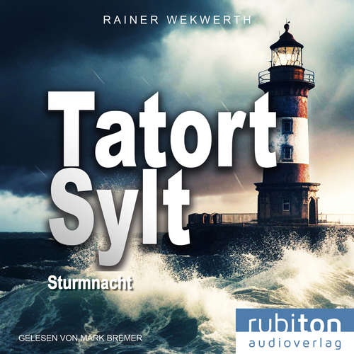 Hoerbuch TATORT SYLT Sturmnacht - Rainer Wekwerth - Mark Bremer