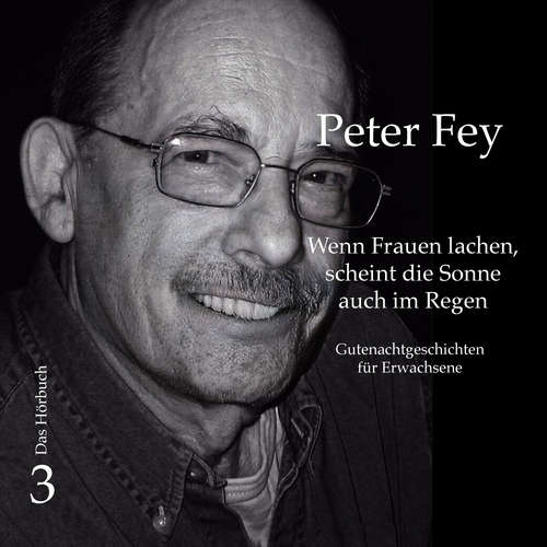 Hoerbuch Wenn Frauen lachen, scheint die Sonne auch im Regen - Peter Fey - Peter Fey