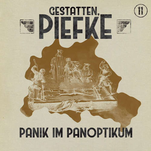 Hoerbuch Gestatten, Piefke, Folge 11: Panik im Panoptikum - Silke Walter - Till Hagen