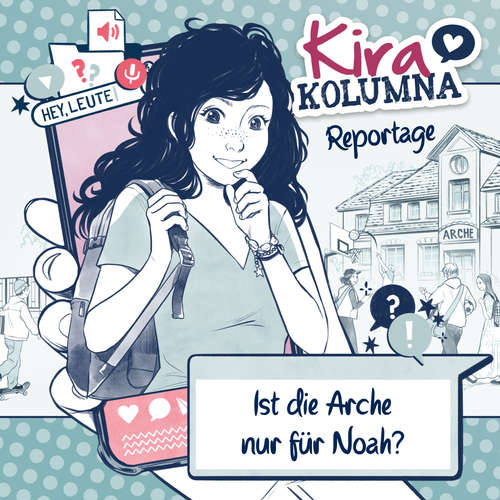 Hoerbuch Kira Kolumna, Kira Kolumna Reportage, Ist die Arche nur für Noah? - Christiane Blatz - Yvonne Greitzke