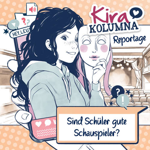 Hoerbuch Kira Kolumna, Kira Kolumna Reportage, Sind Schüler gute Schauspieler? - Christiane Blatz - Yvonne Greitzke