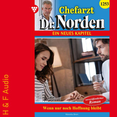 Hoerbuch Wenn nur noch Hoffnung bleibt - Chefarzt Dr. Norden, Band 1253 - Marietta Brem - Synthesized Voice - Male