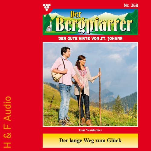 Hoerbuch Der lange Weg zum Glück - Der Bergpfarrer, Band 368 - Toni Waidacher - Synthesized Voice - Female