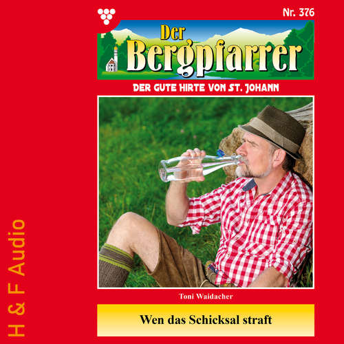Hoerbuch Wen das Schicksal straft - Der Bergpfarrer, Band 376 - Toni Waidacher - Synthesized Voice - Female