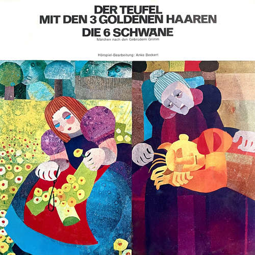 Hoerbuch Anke Beckert, Gebrüder Grimm - Der Teufel mit den 3 goldenen Haaren / Die 6 Schwäne - Anke Beckert - Tante Gabi und die lustigen Zwerge