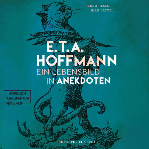 Hoerbuch E.T.A. Hoffmann - Ein Lebensbild in Anekdoten - Bernd Hesse - Bernd Hesse