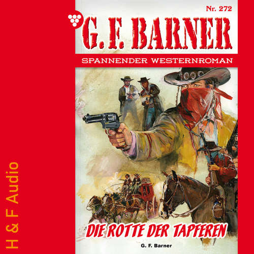 Hoerbuch Die Rotte der Tapferen - G. F. Barner, Band 272 - G. F. Barner - Synthesized Voice - Male