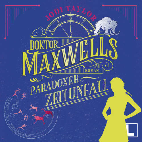 Hoerbuch Doktor Maxwells paradoxer Zeitunfall - Jodi Taylor - Sabine von Rosenberg-Lipinsky