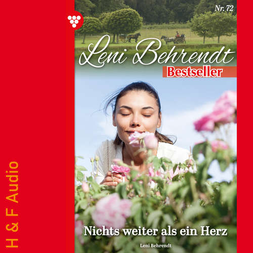 Hoerbuch Nichts weiter als ein Herz - Leni Behrendt Bestseller, Band 72 - Leni Behrendt - Synthesized Voice - Female