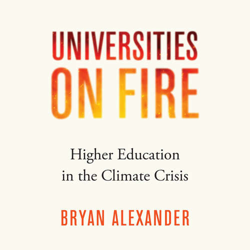 Audiobook Universities on Fire - Bryan Alexander - Generated
