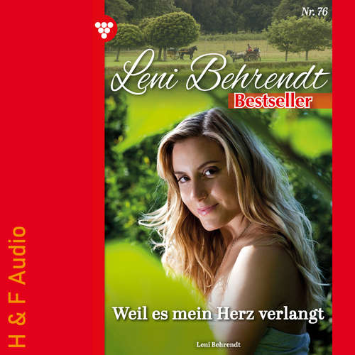 Hoerbuch Weil es mein Herz verlangt - Leni Behrendt Bestseller, Band 76 - Leni Behrendt - Synthesized Voice - Female