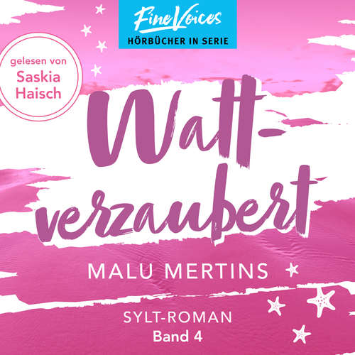 Hoerbuch Wattverzaubert - Ein Sylt-Roman - Malu Mertins - Saskia Haisch