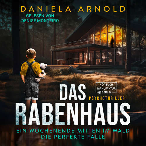 Hoerbuch Das Rabenhaus - Daniela Arnold - Denise Monteiro