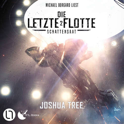 Hoerbuch Schattensaat - Die Letzte Flotte, Teil 2 - Joshua Tree - Michael Borgard