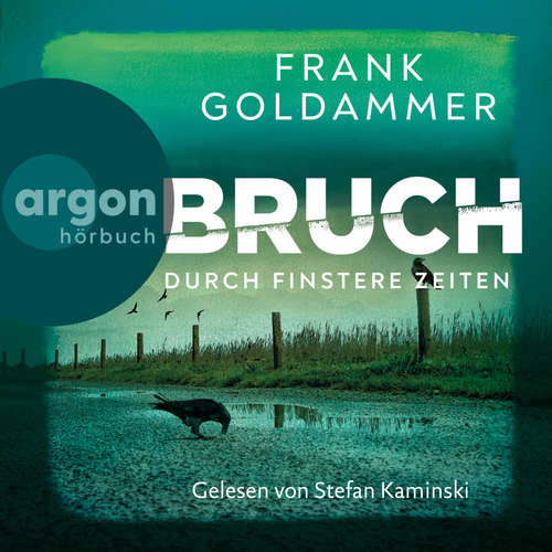 Hoerbuch Bruch - Durch finstere Zeiten - Frank Goldammer - Stefan Kaminski