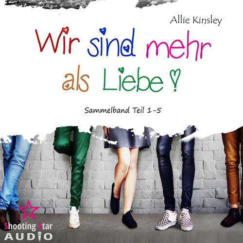 Hoerbuch Sammelband Teil 1 - 5 - Wir sind mehr als Liebe - Allie Kinsley - Sabrina Scherer