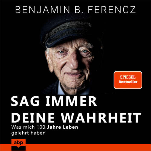 Hoerbuch Sag immer Deine Wahrheit - Was mich 100 Jahre Leben gelehrt haben - Benjamin Ferencz - Stefan Barth