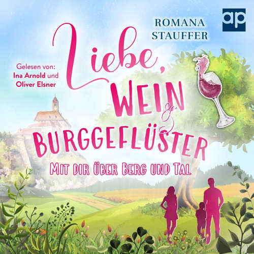 Hoerbuch Liebe, Wein & Burggeflüster - Romana Stauffer - Ina Arnold