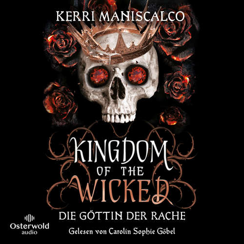Hoerbuch Kingdom of the Wicked – Die Göttin der Rache (Kingdom of the Wicked 3) - Kerri Maniscalco - Carolin Sophie Göbel