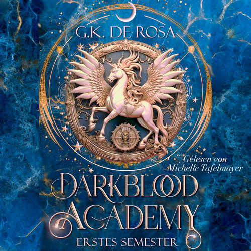 Hoerbuch Darkblood Academy Erstes Semester - Romantasy Hörbuch - G.K. DeRosa - Michelle Tafelmayer