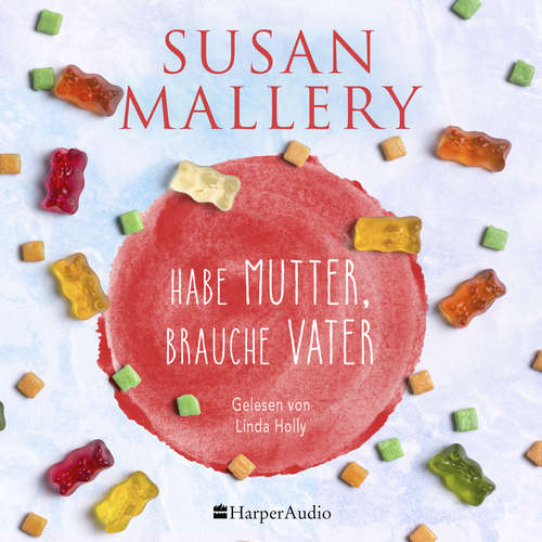 Hoerbuch Habe Mutter, brauche Vater (ungekürzt) - Susan Mallery - Linda Holly