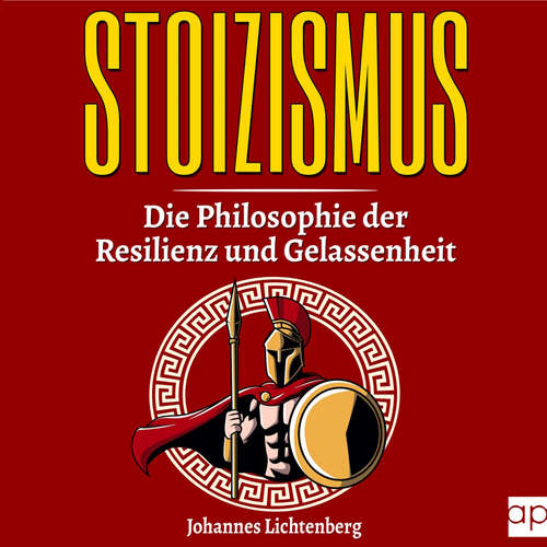 Hoerbuch STOIZISMUS - Die Philosophie der Resilienz und Gelassenheit - Johannes Lichtenberg - Désirée Singson