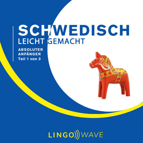 Hoerbuch Schwedisch Leicht Gemacht - Absoluter Anfänger - Teil 1 von 3 -  - Lingo Wave
