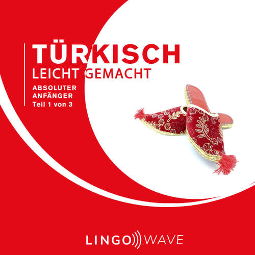 Hoerbuch Türkisch Leicht Gemacht - Absoluter Anfänger - Teil 1 von 3 -  - Lingo Wave