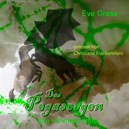 Hoerbuch Das Pegasosgen: Alte Himmelsrechte - Eve Grass - Christiane Frankenstein