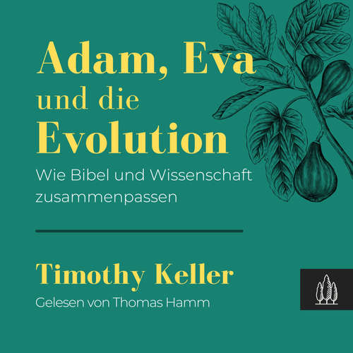 Hoerbuch Adam, Eva und die Evolution - Timothy Keller - Thomas Hamm