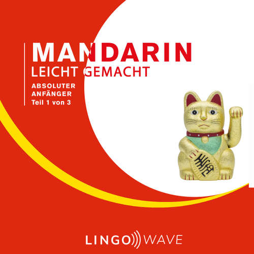 Hoerbuch Chinesisch Leicht Gemacht - Absoluter Anfänger - Teil 1 von 3 -  - Lingo Wave