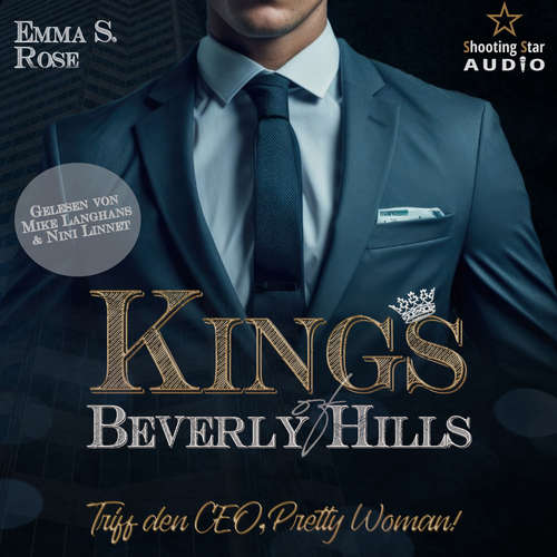 Hoerbuch Triff den CEO, Pretty Woman! - Kings of Beverly Hills, Band 1 - Emma S. Rose - Nini Linnet