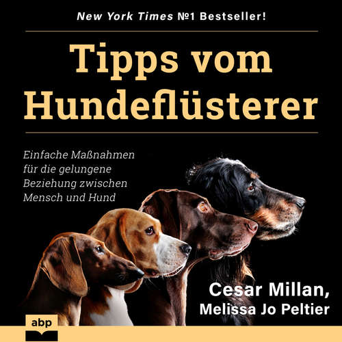 Hoerbuch Tipps vom Hundeflüsterer - Einfache Maßnahmen für die gelungene Beziehung zwischen Mensch und Hund - Cesar Millan - Uwe Thoma