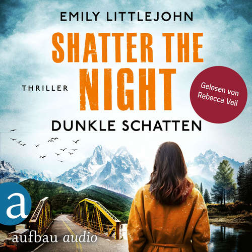 Hoerbuch Shatter the Night - Dunkle Schatten - Gemma Monroe, Band 4 - Emily Littlejohn - Rebecca Veil