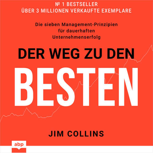Hoerbuch Der Weg zu den Besten - Die sieben Management-Prinzipien für dauerhaften Unternehmenserfolg - Jim Collins - Stefan Barth