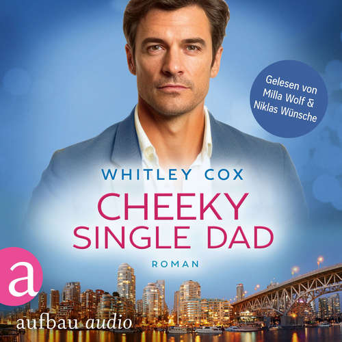 Hoerbuch Cheeky Single Dad - Love Troubles, Band 3 - Whitley Cox - Milla Wolf