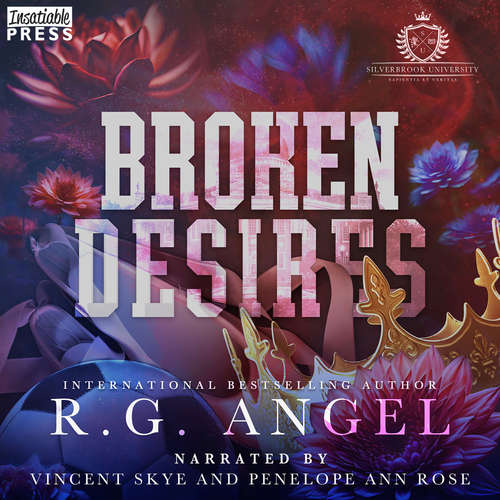 Audiobook Broken Desires - Silverbrook University, Book 3 - R.G. Angel - Vincent Skye