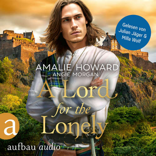 Hoerbuch A Lord for the Lonely - Die Liebe und der Highlander, Band 2 - Amalie Howard - Julian Jäger